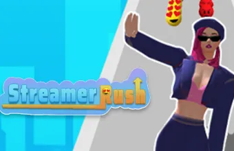 PLay Streamer Rush now!